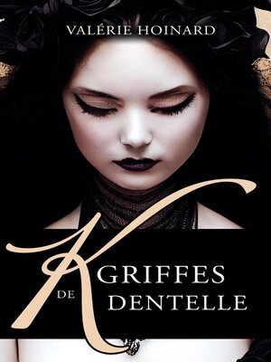 cover image of K, Griffes de Dentelle